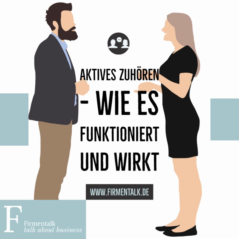 Aktives zuhören wie es funktioniert und wirkt FIRMENTALK Business