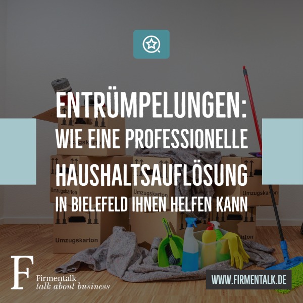 Entrümpelungen: Wie eine professionelle Haushaltsauflösung in Bielefeld Ihnen helfen kann