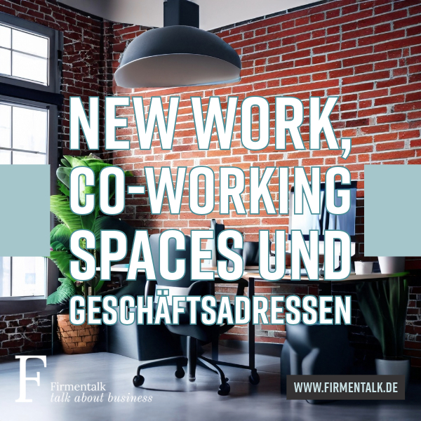 New Work, Co-Working Spaces und Geschäftsadressen