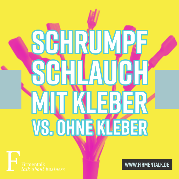 Schrumpfschlauch mit Kleber vs. ohne Kleber – Wann welche Variante überzeugt